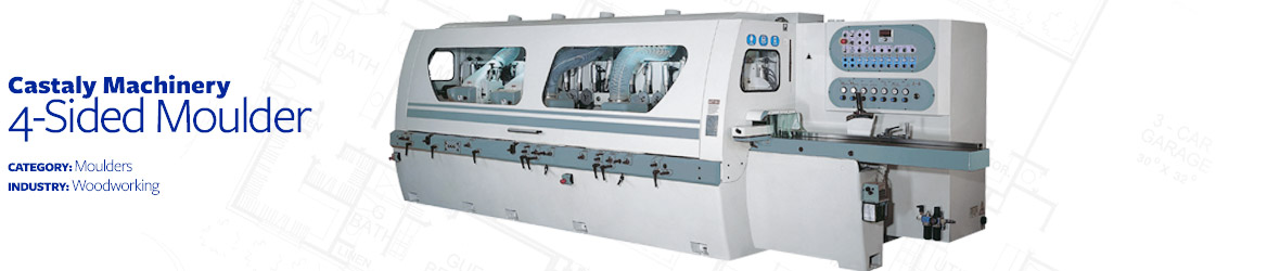 4 Sided Moulder  - Castaly Machinery